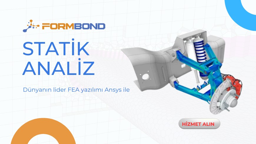 Statik Analiz Hizmeti: En İyi FEA Yazılımı Ansys ile
