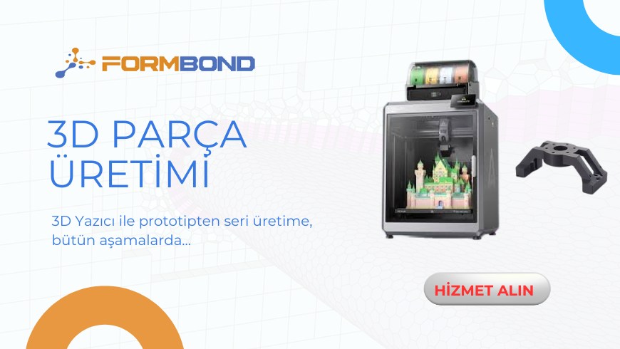 3D Parça Üretimi: Endüstriyi Dönüştüren Akıllı Üretim Teknolojisi