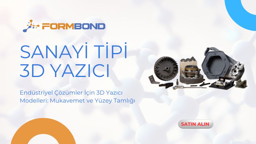 Sanayi Tipi 3D Yazıcı Modelleri | En Güçlü Endüstriyel Çözümleri
