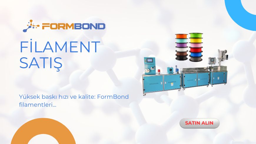 FORMBOND Filament: 3D Baskıda Kalite, Güven ve Profesyonellik