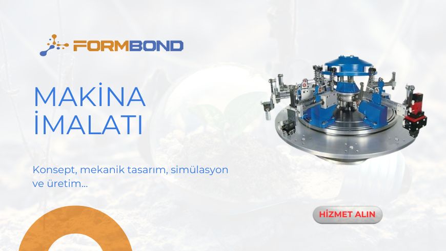Makine İmalat Firması: Formbond ile Akıllı Üretim Dönemi