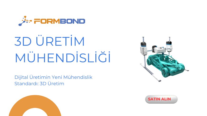 3D Üretim Mühendisliği: Yeni Endüstriyel Zekâ